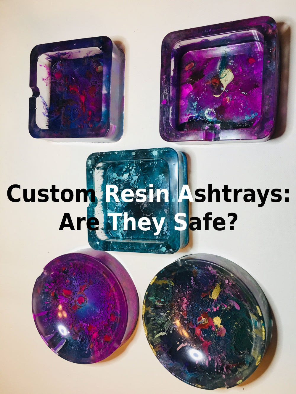 Custom Resin Ashtrays: Are They Safe?
