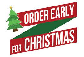 Order Early for delivery before Christmas